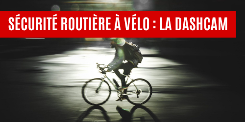 Sécurité à vélo : l'importance de la dashcam - Maxi pièces vélo