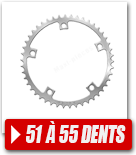 Plateaux de 51 à 55 dents